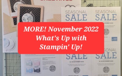 More!! November 2022 What’s Up with Stampin Up
